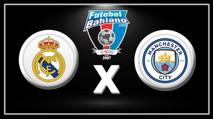Assistir Real Madrid x Manchester City ao vivo - Futebol Bahiano